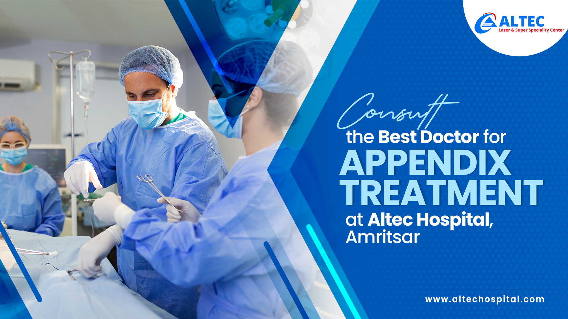 Consult the Best Doctor for Appendix Treatment at Altec Hospital, Amritsar